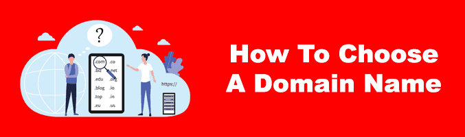 how to choose a domain name. This graphic has a red background and to the left a pale-blue cloud with a couple of people looking at a large mobile phone with different domain names on, the people are trying to choose the correct domain extension. This is to illustrate our guide helping you buy domain name for your business. This graphic also has the words how to choose a domain name in white.